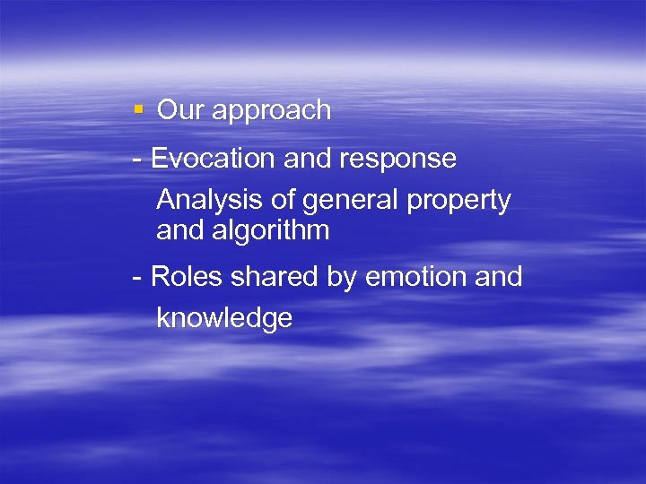 § Our approach - Evocation and response Analysis of general property and algorithm -