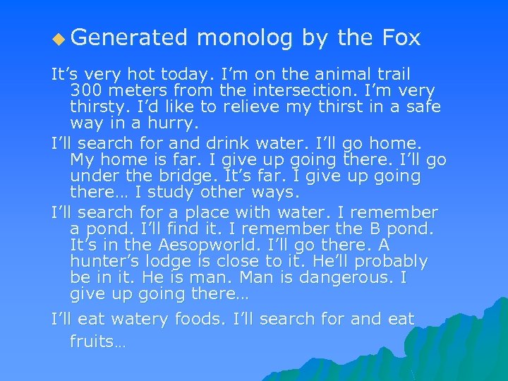 u Generated monolog by the Fox It’s very hot today. I’m on the animal