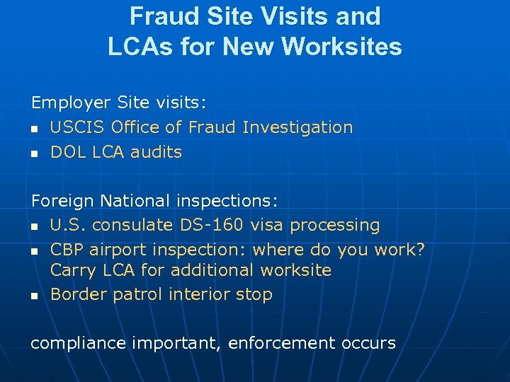 Fraud Site Visits and LCAs for New Worksites Employer Site visits: n USCIS Office