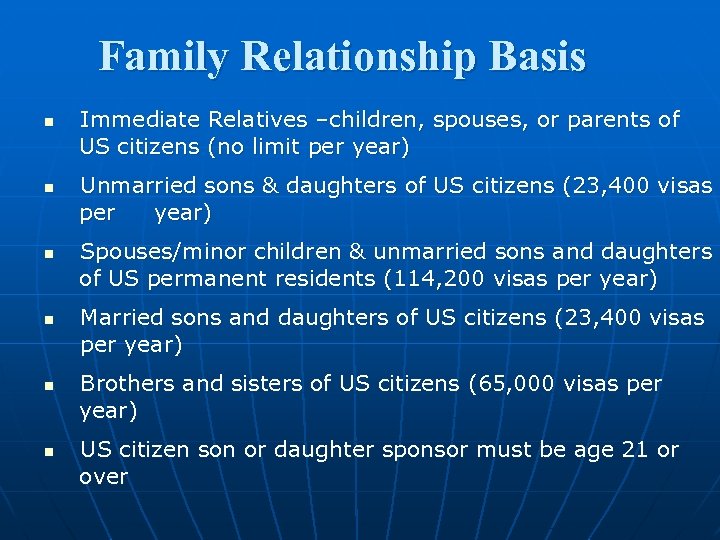 Family Relationship Basis n n n Immediate Relatives –children, spouses, or parents of US