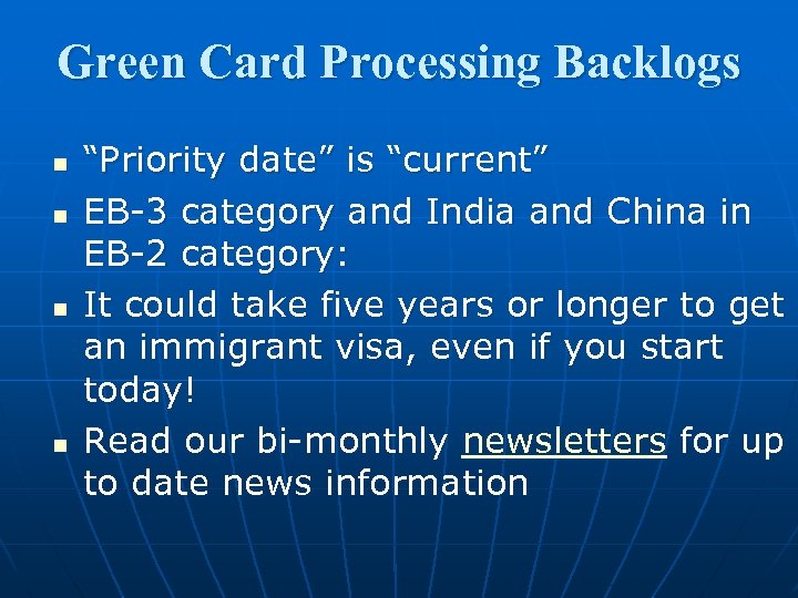 Green Card Processing Backlogs n n “Priority date” is “current” EB-3 category and India