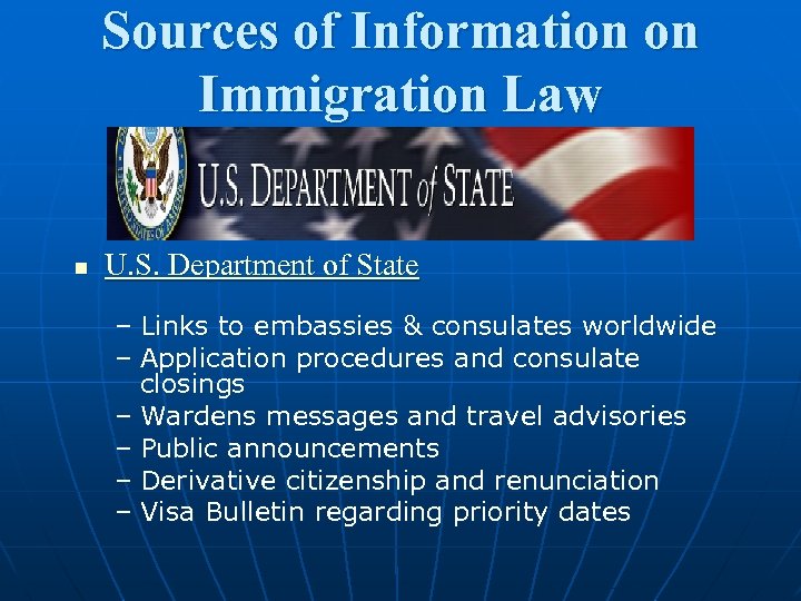 Sources of Information on Immigration Law n U. S. Department of State – Links