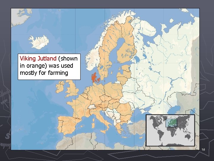 Viking Jutland (shown in orange) was used mostly for farming 18 