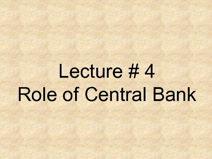 lecture-4-role-of-central-bank