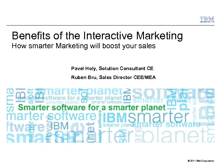 Benefits of the Interactive Marketing How smarter Marketing will boost your sales Pavel Holy,