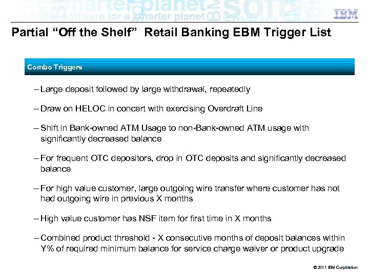 Partial “Off the Shelf” Retail Banking EBM Trigger List Combo Triggers – Large deposit