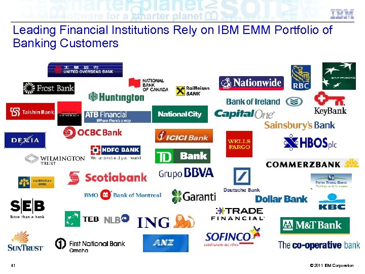 Leading Financial Institutions Rely on IBM EMM Portfolio of Banking Customers 41 IBM Confidential