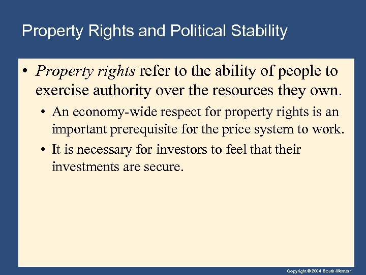 Property Rights and Political Stability • Property rights refer to the ability of people