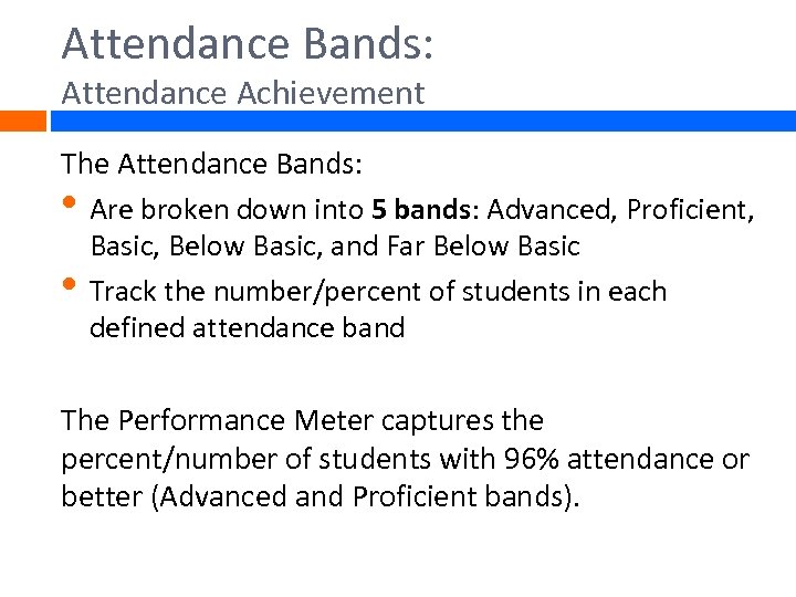 Attendance Bands: Attendance Achievement The Attendance Bands: • Are broken down into 5 bands: