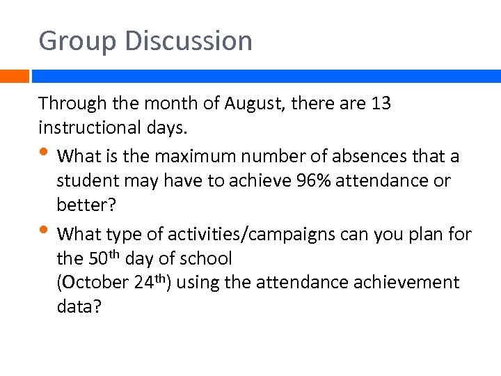 Group Discussion Through the month of August, there are 13 instructional days. • What