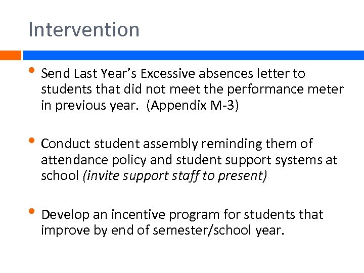Intervention • Send Last Year’s Excessive absences letter to students that did not meet