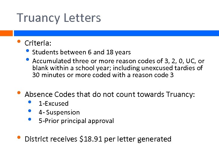 Truancy Letters • Criteria: • Students between 6 and 18 years • Accumulated three