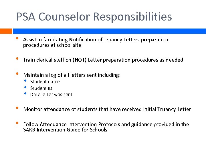 PSA Counselor Responsibilities • Assist in facilitating Notification of Truancy Letters preparation procedures at