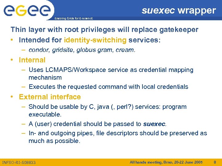 suexec wrapper Enabling Grids for E-scienc. E Thin layer with root privileges will replace