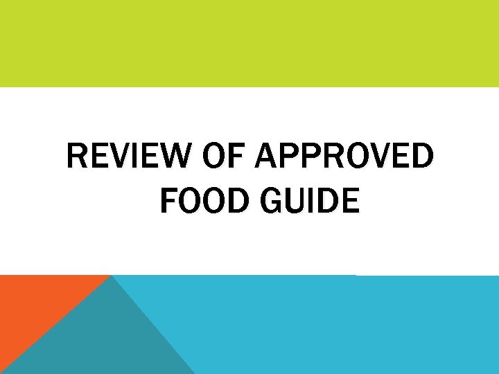REVIEW OF APPROVED FOOD GUIDE 