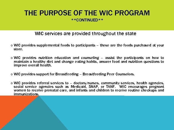THE PURPOSE OF THE WIC PROGRAM **CONTINUED** WIC services are provided throughout the state
