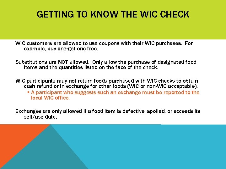 GETTING TO KNOW THE WIC CHECK WIC customers are allowed to use coupons with