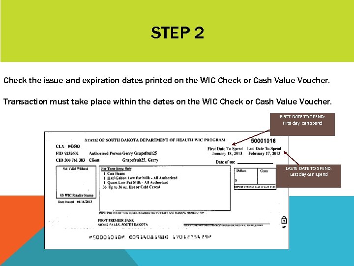 STEP 2 Check the issue and expiration dates printed on the WIC Check or