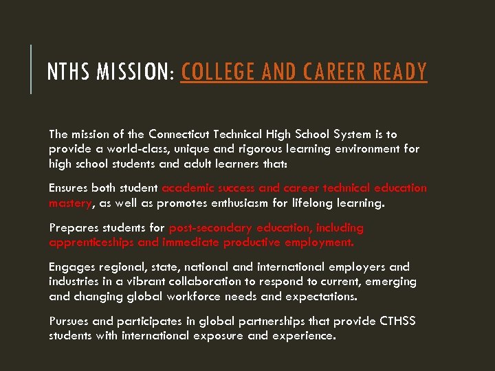 NTHS MISSION: COLLEGE AND CAREER READY The mission of the Connecticut Technical High School