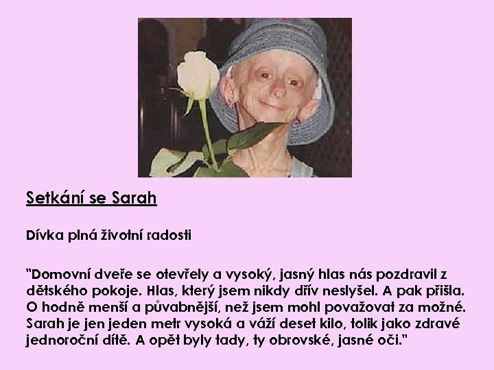 Setkání se Sarah Dívka plná životní radosti "Domovní dveře se otevřely a vysoký, jasný