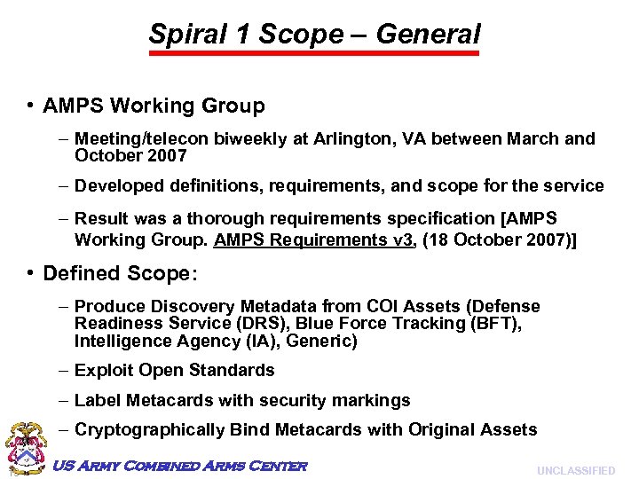 Spiral 1 Scope – General • AMPS Working Group – Meeting/telecon biweekly at Arlington,