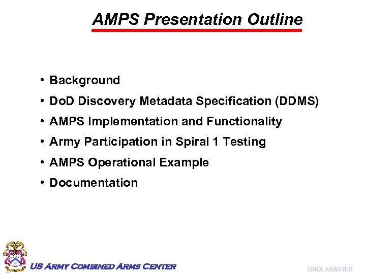 AMPS Presentation Outline • Background • Do. D Discovery Metadata Specification (DDMS) • AMPS