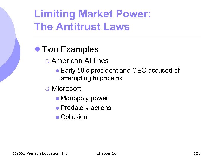 Limiting Market Power: The Antitrust Laws l Two Examples m American Airlines l Early