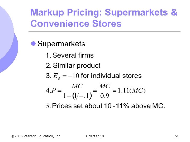 Markup Pricing: Supermarkets & Convenience Stores l Supermarkets © 2005 Pearson Education, Inc. Chapter