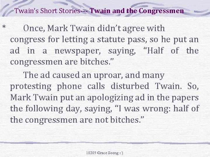 Twain’s Short Stories--- Twain and the Congressmen * Once, Mark Twain didn’t agree with