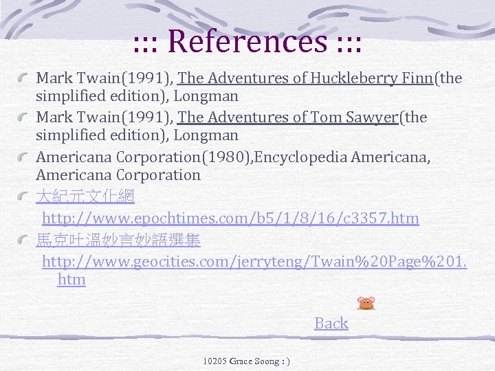 : : : References : : : Mark Twain(1991), The Adventures of Huckleberry Finn(the