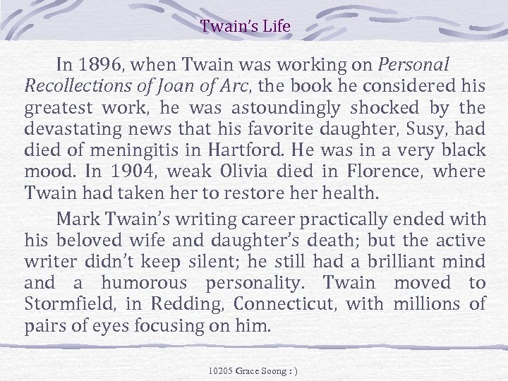 Twain’s Life In 1896, when Twain was working on Personal Recollections of Joan of