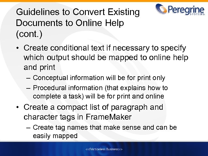 Guidelines to Convert Existing Documents to Online Help (cont. ) • Create conditional text