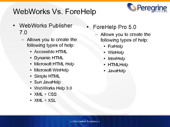 Web. Works Vs. Fore. Help • Web. Works Publisher 7. 0 – Allows you