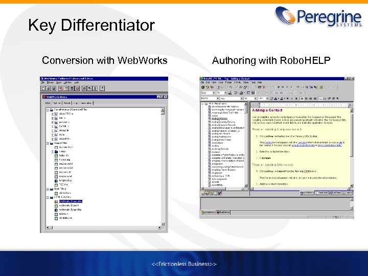 Key Differentiator Conversion with Web. Works Authoring with Robo. HELP 
