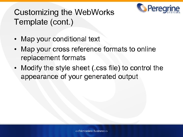 Customizing the Web. Works Template (cont. ) • Map your conditional text • Map