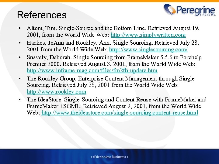 References • Altom, Tim. Single-Source and the Bottom Line. Retrieved August 19, 2001, from