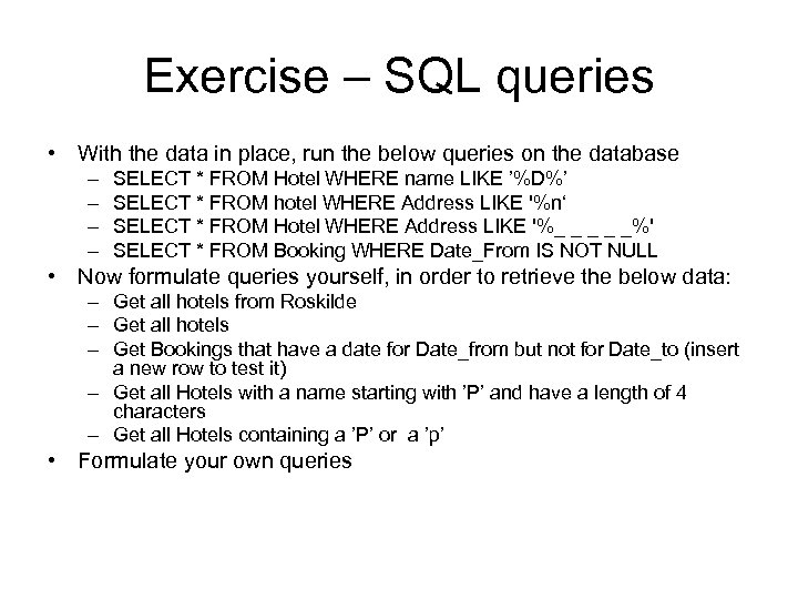 Exercise – SQL queries • With the data in place, run the below queries