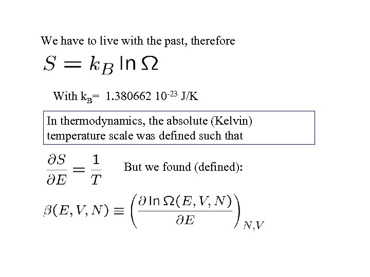 We have to live with the past, therefore With k. B= 1. 380662 10