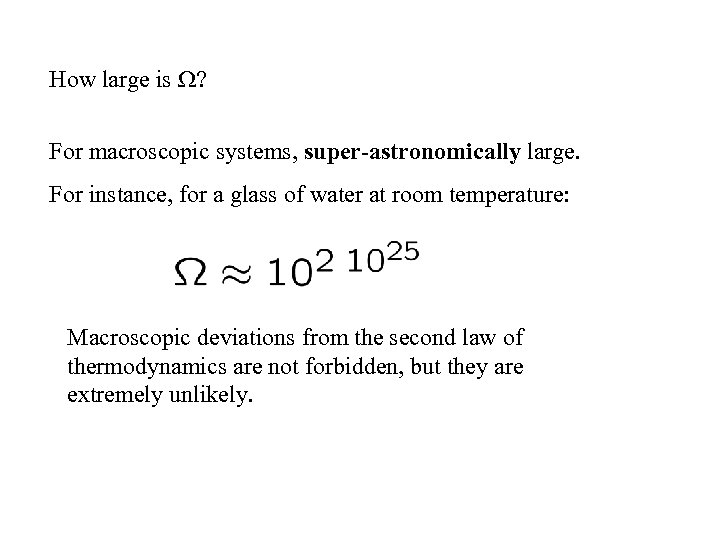 How large is ? For macroscopic systems, super-astronomically large. For instance, for a glass