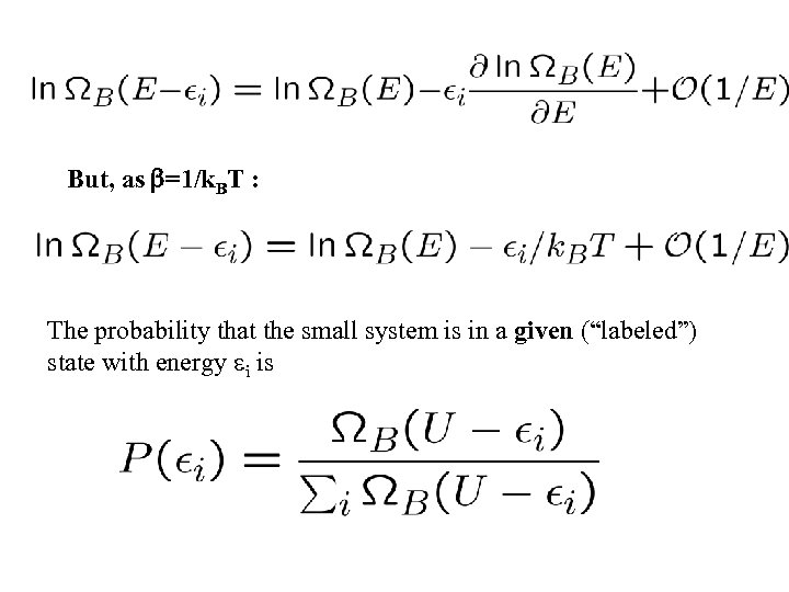 But, as =1/k. BT : The probability that the small system is in a