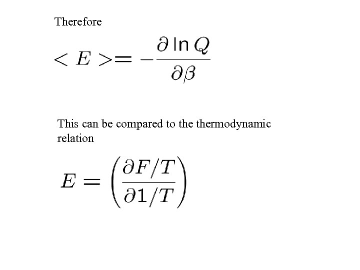 Therefore This can be compared to thermodynamic relation 