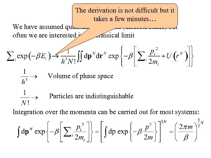 Remarks The derivation is not difficult but it takes a few minutes… We have