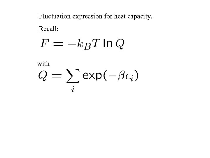 Fluctuation expression for heat capacity. Recall: with 