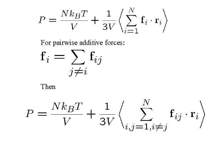 For pairwise additive forces: Then 