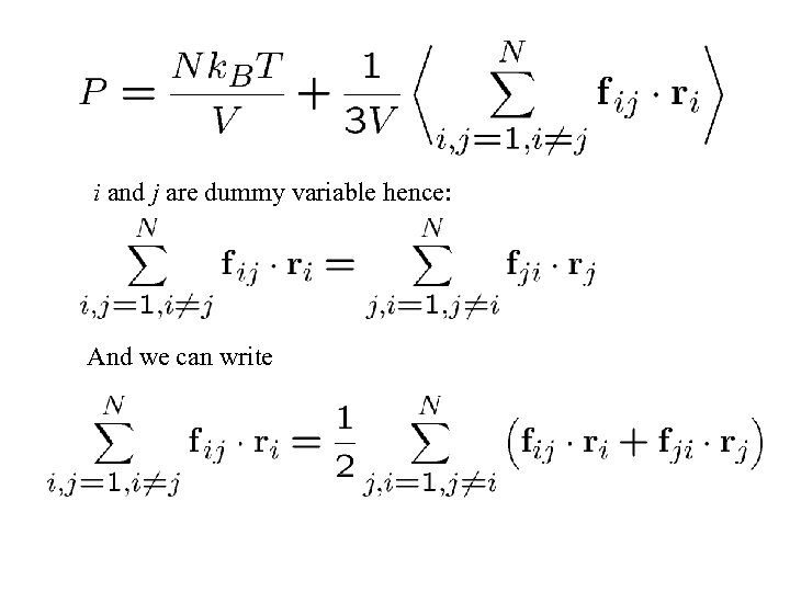 i and j are dummy variable hence: And we can write 