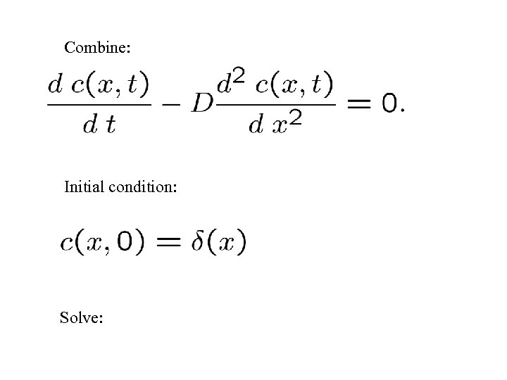 Combine: Initial condition: Solve: 