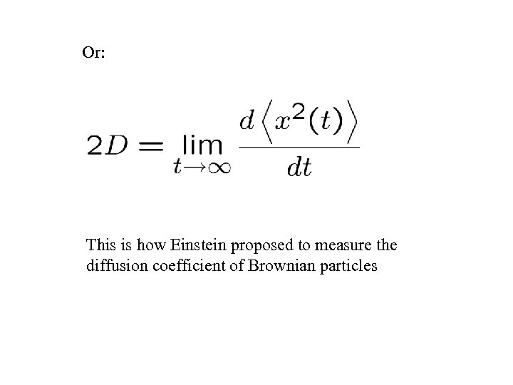 Or: This is how Einstein proposed to measure the diffusion coefficient of Brownian particles