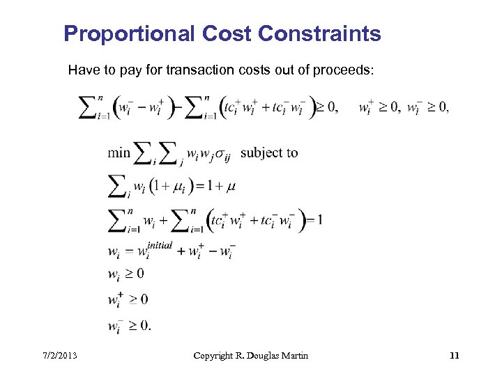 Proportional Cost Constraints Have to pay for transaction costs out of proceeds: 7/2/2013 Copyright