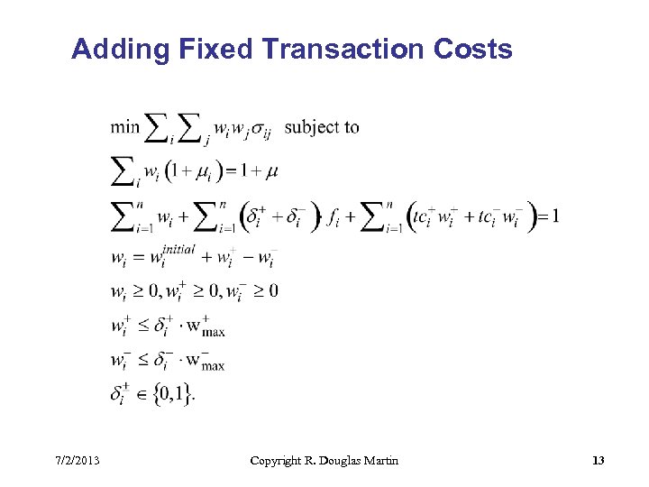 Adding Fixed Transaction Costs 7/2/2013 Copyright R. Douglas Martin 13 