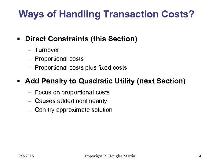 Ways of Handling Transaction Costs? § Direct Constraints (this Section) – Turnover – Proportional